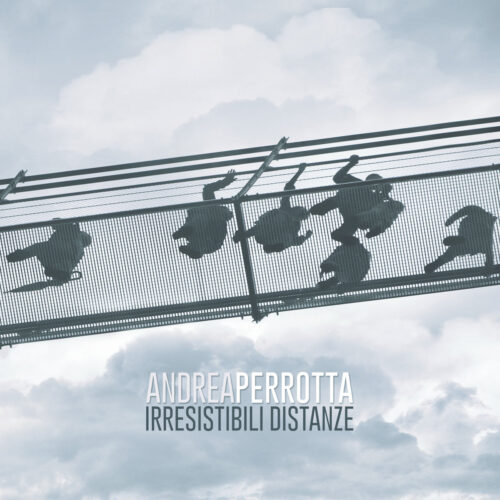 Andrea Perrotta - Irresistibili Distanze 2021 - Cover